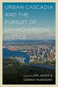 Produktbild: Urban Cascadia and the Pursuit of Environmental Justice