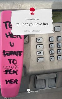 Produktbild: Tell her you love her. Life is a Story - story.one
