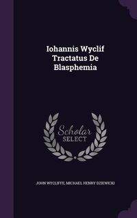 Produktbild: Iohannis Wyclif Tractatus de Blasphemia