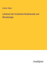 Produktbild: Lehrbuch der forstlichen Bodenkunde und Klimatologie