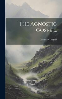 Produktbild: The Agnostic Gospel..