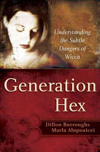 Produktbild: Generation Hex: Understanding the Subtle Dangers of Wicca