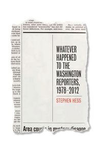 Produktbild: Whatever Happened to the Washington Reporters, 1978-2012