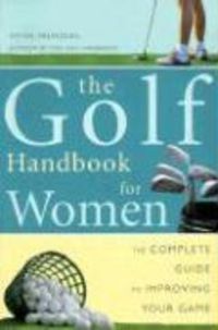Produktbild: The Golf Handbook for Women: The Complete Guide to Improving Your Game