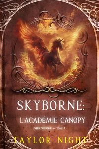 Produktbild: Skyborne : L'acad&eacute;mie Canopy (S&eacute;rie Skyborne - tome 3)