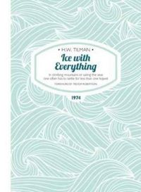 Produktbild: Ice with Everything: In Climbing Mountains or Sailing the Seas One Often Has to Settle for Less Than One Hoped