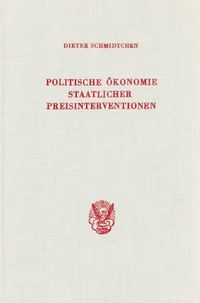 Produktbild: Politische &Ouml;konomie staatlicher Preisinterventionen.