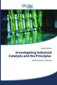 Produktbild: Investigating Industrial Catalysts and the Principles