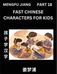 Produktbild: Fast Chinese Characters for Kids (Part 18) - Easy Mandarin Chinese Character Recognition Puzzles, Simple Mind Games to Fast Learn Reading Simplified Characters