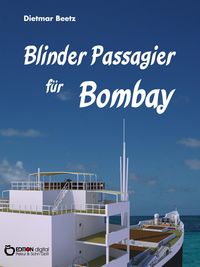 Bild vom Artikel Blinder Passagier für Bombay vom Autor Dietmar Beetz
