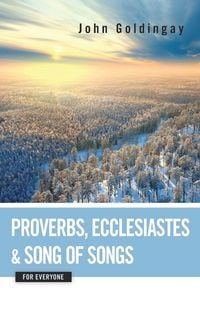 Produktbild: Proverbs, Ecclesiastes, and Song of Songs for Everyone