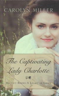 Bild vom Artikel The Captivating Lady Charlotte vom Autor Carolyn Miller