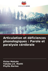 Produktbild: Articulation et d&eacute;ficiences phonologiques : Parole et paralysie c&eacute;r&eacute;brale