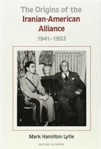 Produktbild: Lytle, M:  Origins of Iranian-American Alliance, 1941-1953