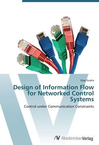 Produktbild: Design of Information Flow for Networked Control Systems