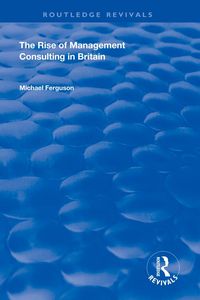 Produktbild: The Rise of Management Consulting in Britain