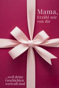 Produktbild: Mama, erz&auml;hl mir von dir / Das Mama Geschenk Buch