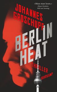 Bild vom Artikel Berlin Heat vom Autor Johannes Groschupf