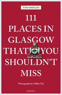 Produktbild: 111 Places in Glasgow That You Shouldn't Miss