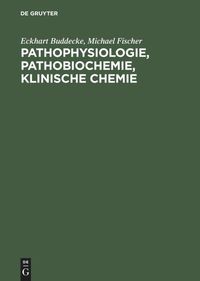 Bild vom Artikel Pathophysiologie, Pathobiochemie, klinische Chemie vom Autor Eckhart Buddecke