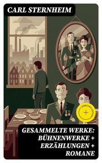 Produktbild: Gesammelte Werke: B&uuml;hnenwerke + Erz&auml;hlungen + Romane