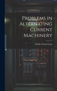 Produktbild: Problems in Alternating Current Machinery