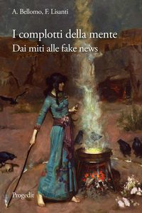 Produktbild: I complotti della mente. Dai miti delle origini alle fake news