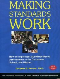 Produktbild: Making Standards Work: How to Implement Standards-Based Assessments in the Classroom, School, and District