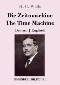 Bild vom Artikel Die Zeitmaschine / The Time Machine vom Autor H. G. Wells