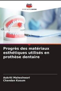 Produktbild: Progr&egrave;s des mat&eacute;riaux esth&eacute;tiques utilis&eacute;s en proth&egrave;se dentaire