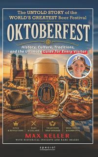 Produktbild: Oktoberfest. The untold story of the world's greatest Beer Festival