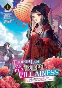 Produktbild: Though I Am an Inept Villainess: Tale of the Butterfly-Rat Body Swap in the Maiden Court (Light Novel) Vol. 1