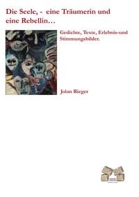 Produktbild: Die Seele,- eine Tr&auml;umerin und eine Rebellin