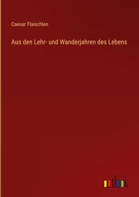 Produktbild: Aus den Lehr- und Wanderjahren des Lebens