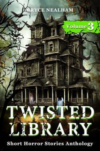 Produktbild: Twisted Library - Volume 3: Short Horror Stories Anthology (Savage Fear Anthologies, #3)