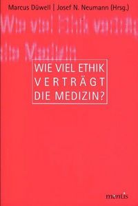 Produktbild: Wie viel Ethik vertr&auml;gt die Medizin?