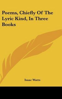 Produktbild: Poems, Chiefly Of The Lyric Kind, In Three Books