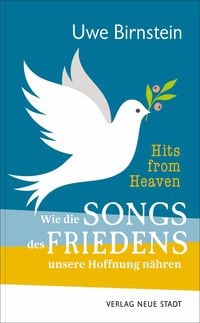 Produktbild: Hits from Heaven: Wie die SONGS DES FRIEDENS unsere Hoffnung n&auml;hren
