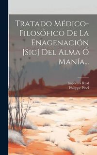 Produktbild: Tratado M&eacute;dico-filos&oacute;fico De La Enagenaci&oacute;n [sic] Del Alma &Oacute; Man&iacute;a...
