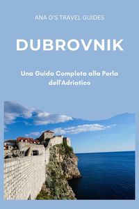 Produktbild: Dubrovnik: Una Guida Completa alla Perla dell'Adriatico