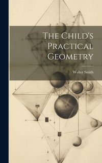 Produktbild: The Child's Practical Geometry