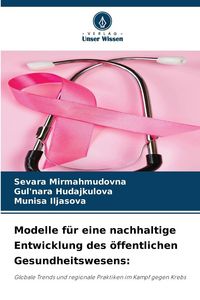 Produktbild: Modelle f&uuml;r eine nachhaltige Entwicklung des &ouml;ffentlichen Gesundheitswesens:
