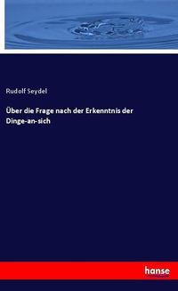 Produktbild: &Uuml;ber die Frage nach der Erkenntnis der Dinge-an-sich