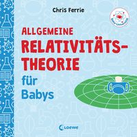 Bild vom Artikel Baby-Universität - Allgemeine Relativitätstheorie für Babys vom Autor Chris Ferrie