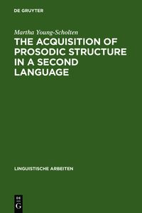 Produktbild: The Acquisition of Prosodic Structure in a Second Language