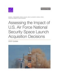 Produktbild: Assessing the Impact of U.S. Air Force National Security Space Launch Acquisition Decisions