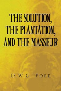 Produktbild: The Solution, the Plantation, and the Masseur