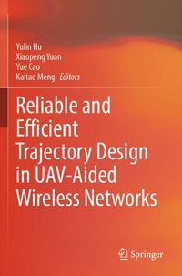 Produktbild: Reliable and Efficient Trajectory Design in UAV-Aided Wireless Networks