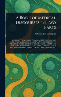 Produktbild: A Book of Medical Discourses, in Two Parts