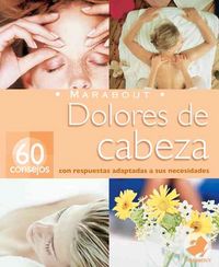 Produktbild: Dolores de Cabeza: 60 Consejos Con Respuestas Adaptadas A Sus Necesidades